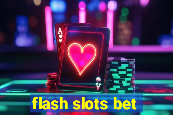 flash slots bet